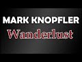 MARK KNOPFLER  - Wanderlust