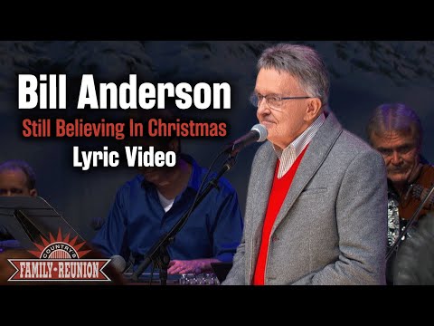 Bill Anderson sings "Still Believing in Christmas" LYRIC VIDEO
