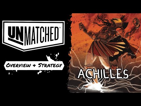 Unmatched, Achilles quick guide, overview & strategy 