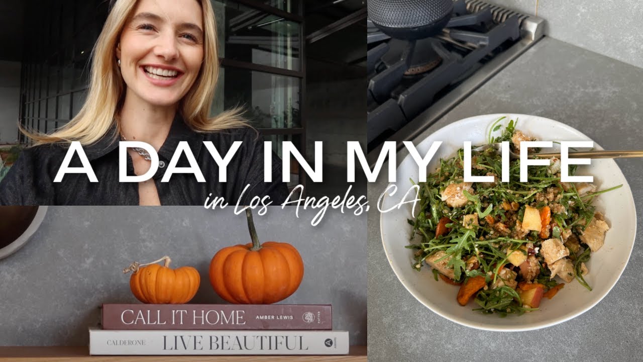 A Cozy Day in My Life in Los Angeles + What I Eat