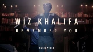 Wiz Khalifa - Remember You