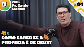 THE SECRETS OF THE PROPHETIC MINISTRY - GodCast #1 with Pr. Saulo Mattos