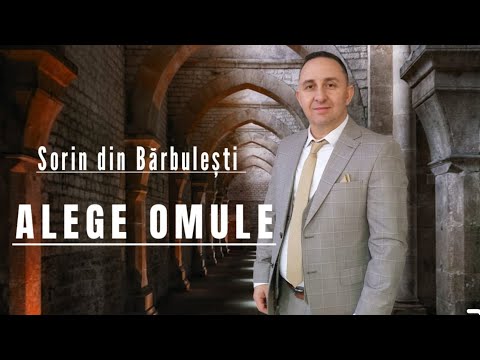 Sorin din Barbulesti - Alege, Omule! (Muzica Crestina noua - 2023)