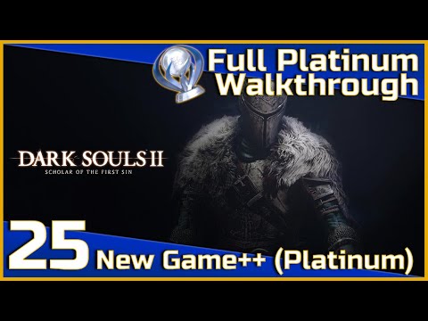Dark Souls II Full Platinum Walkthrough - 25 - New Game++