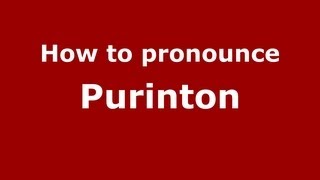 How to pronounce Purinton