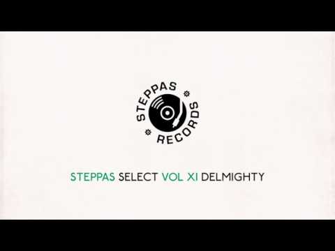 Steppas Select Vol XI - Delmighty (1 Hour Mixtape, Reggae, Dub, World, Steppers, Electronic)