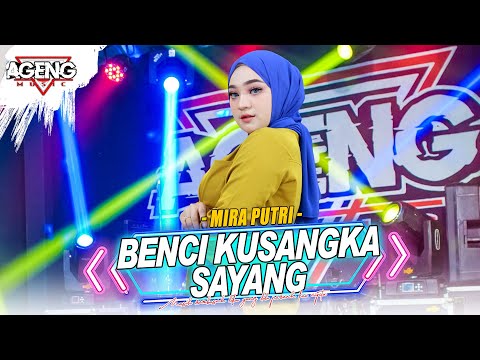 BENCI KUSANGKA SAYANG - Mira Putri ft Ageng Music (Official Live Music)