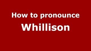 How to pronounce Whillison