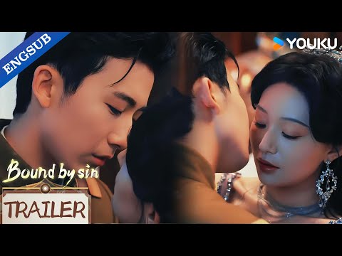 【Trailer】EP13-14: Baby, if you refuse my kiss, I'm going to go crazy.🥹🔥 | Bound by Sin | YOUKU