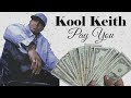 Kool Keith - Pay You