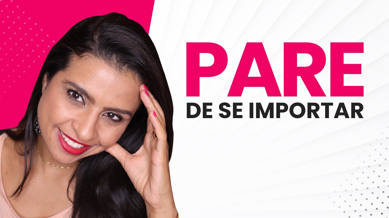 PARE DE SE IMPORTAR E VEJA O QUE ACONTECE | Flavia Mariano