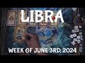 LIBRA YOUR WEEK AHEAD JUNE 3RD, 2024
