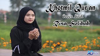 Download lagu Lirik Khotmil Qur'an Cover Risa Solihah | AN NUR  mp3
