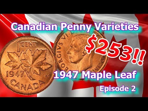 Canadian Penny Varieties You Should Know, Ep. 2 - 1947 Maple Leaf Cent