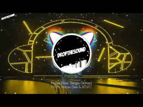 FVTM, Niklas Dee & BTSTC - Pepas (feat. Sergio Ochoa)