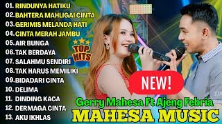 Download lagu RINDUNYA HATIKU - AJENG FEBRIA DUET GERRY MAHESA FULL ALBUM TERBARU DANGDUT KOPLO MAHESA 2025 mp3