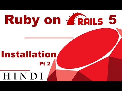 Ruby on Rails 5 Tutorial 2 1 Installing part 2 हिन्दी
