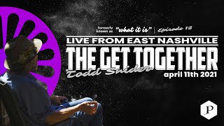 The Get Together: Todd Snider Live Stream | Episode 12 | 04/11/2021