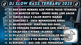 Download lagu DJ SLOWBASS TERBARU 2025 || DJ DUH ADUH MEMANG ASIK PUNYA PACAR TETANGGA || DJ TOR MONITOR KETUA  mp3