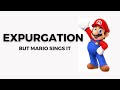 Expurgation But Mario Sings It