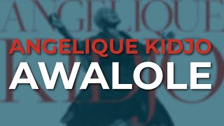 Angelique Kidjo - Awalole (Official Audio)