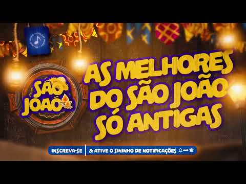 AS MELHORES DO SAO JOÃO ANTIGAS
