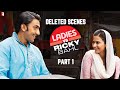 Deleted Scenes Ladies Vs Ricky Bahl Part 1 Ranveer Singh Anushka Sharma