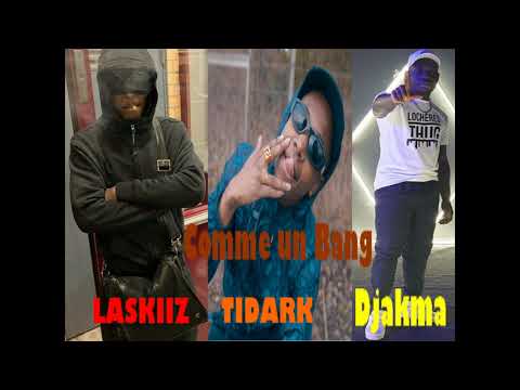Tidark x Laskiiz x Djakma - Comme un Bang