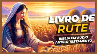 [RUTE] Bíblia em áudio | Livro de Rute | Antigo Testamento