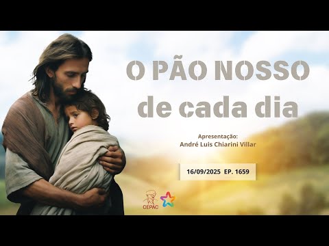 Our Daily Bread with André Luis Chiarini Villar | 1659th program | 09/16/2025