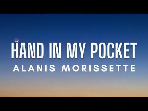 Alanis Morissette - Hand In My Pocket (Lyrics)