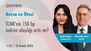 Borsa ve Ötesi | #TCMB'nin 150 bp indirim olasılığı arttı mı?