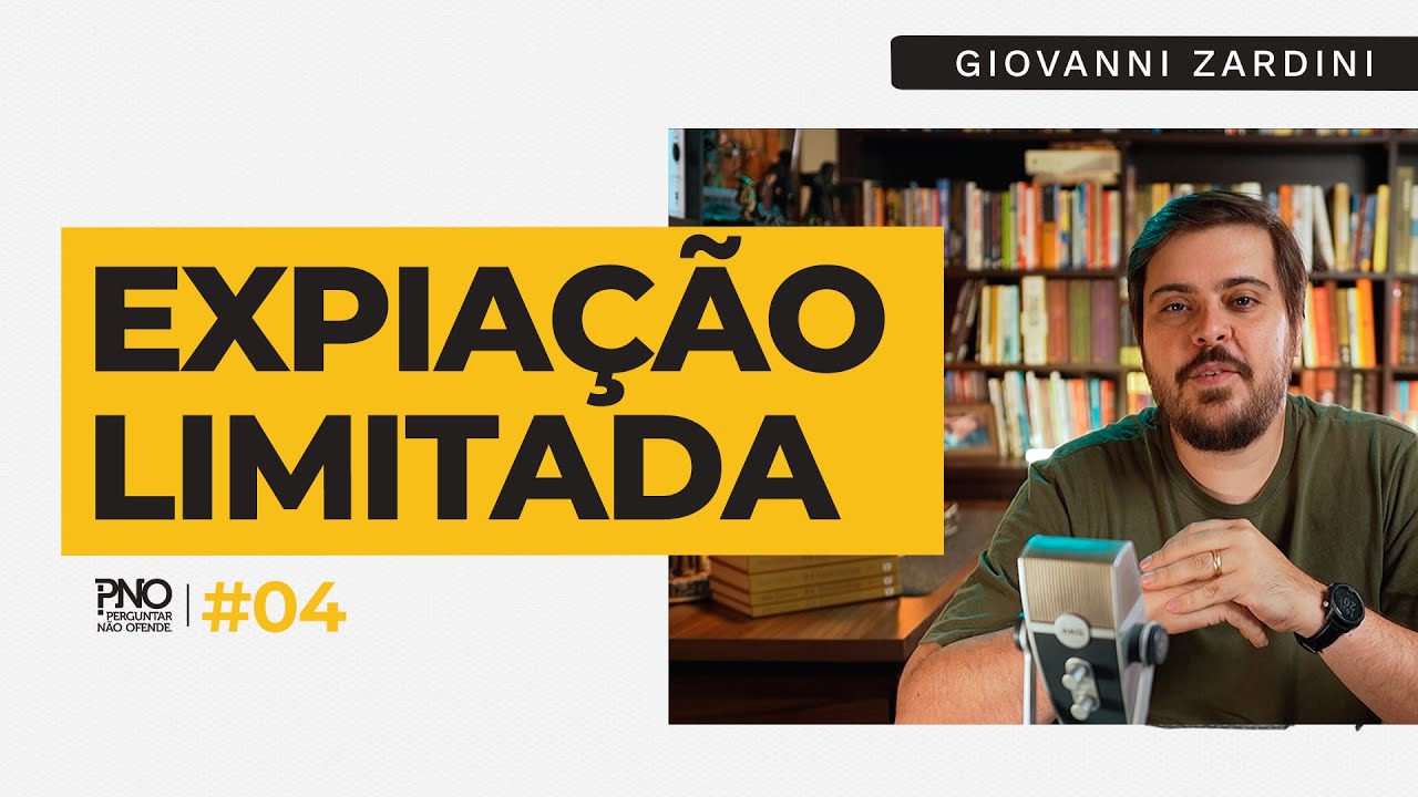 Expiação Limitada | Doutrinas da Graça #04