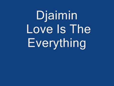 DJaimin - Love Is The Everything
