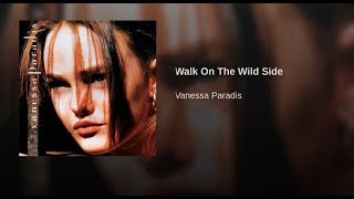 Vanessa Paradis /-/ Walk On The Wild Side ... (Tribute to Lou Reed)