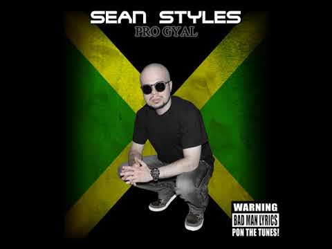 Sean Styles - Pro Gyal