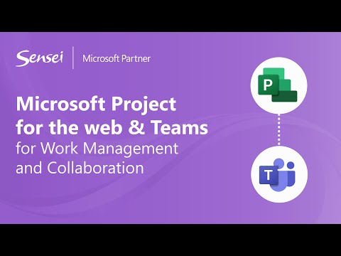 Microsoft Project for the web and Teams for Work Management and Collaboration