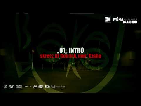 1. Wiśnia Bakajoko - INTRO muz. Czaha, skrecz DJ Gondek