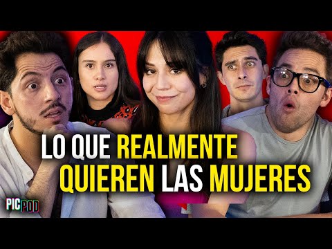 lo que REALMENTE QUIEREN las MUJERES | PIC POD EP. 184 ft. Yurem, Ana Saenz, Pablo Lacadiere y Liz