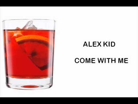 ALEX KID - COME WITH ME