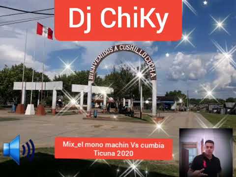 MIX_EL MONO MACHIN vs CUMBIA TICUNA_2020_(Dj ChiKy)_cushillo cocha_Perú_ 2020