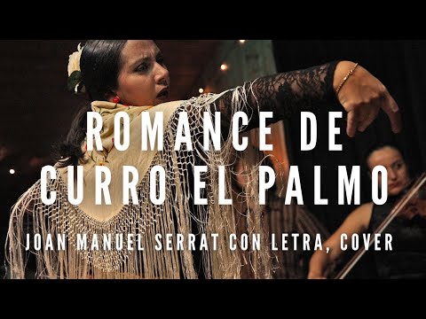 Romance de Curro el Palmo, Joan Manuel Serrat, con letra (canta Joaquín Ascón )