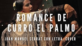 Romance de Curro el Palmo, Joan Manuel Serrat, con letra (cover de Joaquín Ascón )