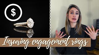 Insuring Your Engagement Rings / Jewelry & The Process