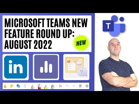 Microsoft Teams New Feature Round Up August 2022