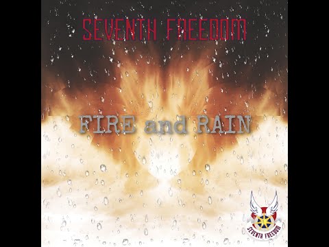 Seventh Freedom - Fire and Rain - Video