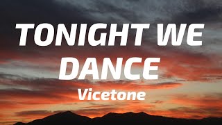 Vicetone - Tonight We Dance (Lyrics)