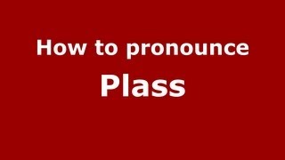 How to pronounce Plass