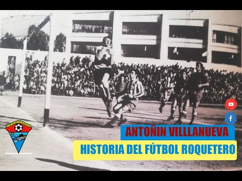 Historia del Fútbol Roquetero : Antoñin Villanueva