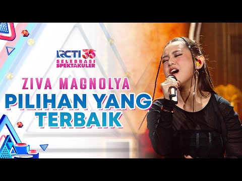 Ziva Magnolya - Pilihan Yang Terbaik | SELEBRASI SPEKTAKULER RCTI 35
